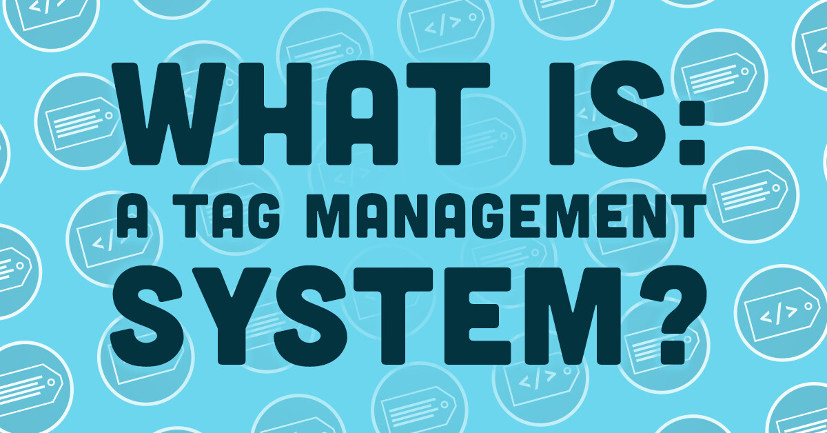 What is tag management system?