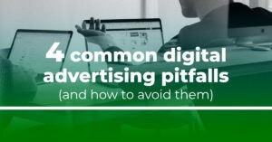 4 common digital advertising pitfalls