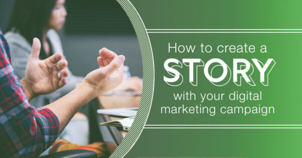 How to create a story with your digital marketing campaign - Choozle